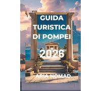 GUIDA TURISTICA DI POMPEI 2026: "Passeggiando nel tempo all'ombra del Vesuvio"