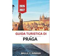 Guida turistica di Praga 2026-2027: Castelli, strade acciottolate, cucina locale, passeggiate lungo il fiume, costi, trasporti e pianificazione stagionale.