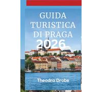 GUIDA TURISTICA DI PRAGA 2026: Il tuo modo semplice per vivere Praga come un abitante del posto