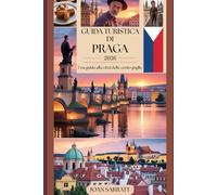 Guida turistica di Praga 2026: Una guida alla città delle cento guglie
