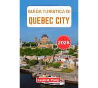 Guida turistica di Quebec City 2026: Scopri il centro storico, la cultura franco-canadese, la cucina locale, le avventure all'aria aperta e gli itinerari pratici