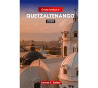 Guida turistica di Quetzaltenango 2026: Esplora la seconda città più grande del Guatemala, i paesaggi culturali, i siti storici e le gemme nascoste con i consigli degli esperti