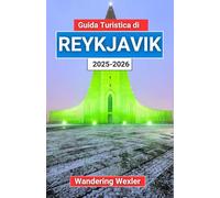 Guida Turistica di Reykjavik 2025-2026: Esplorando Reykjavik, la cultura islandese, attrazioni geotermiche, cucina locale, migliori cose da fare, ... ogni viaggiatore (Oltre i Confini - ITALIAN)