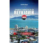 GUIDA TURISTICA DI REYKJAVÍK 2025: Esplora la vibrante capitale islandese: architettura unica, ricca cultura e meraviglie naturali