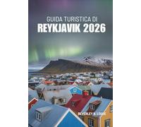 GUIDA TURISTICA DI REYKJAVIK 2026: La visione tranquilla di un viandante del paradiso settentrionale dell'Islanda