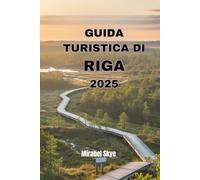 GUIDA TURISTICA DI RIGA 2025: Esplora Gemme Nascoste, Meraviglie Storiche E La Vita Locale Oltre I Sentieri Turistici
