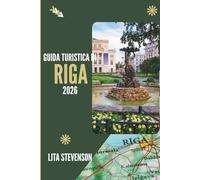GUIDA TURISTICA DI RIGA 2026: Scopri la ricca storia e la bellezza architettonica della capitale della Lettonia