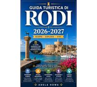 GUIDA TURISTICA DI RODI 2026-2027: LA TUA GUIDA COMPLETA AL GIOIELLO DEL DODECANESO