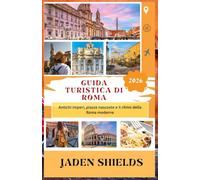 GUIDA TURISTICA DI ROMA 2026: Antichi imperi, piazze nascoste e il ritmo della Roma moderna