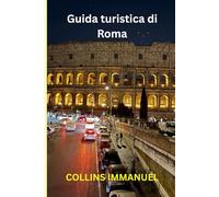Guida turistica di Roma: Un viaggio profondo attraverso la Città Eterna