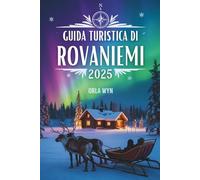Guida turistica di Rovaniemi 2025: Aurora boreale, sole di mezzanotte e meraviglie artiche
