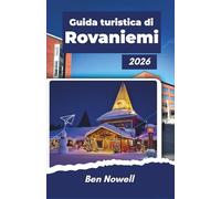 Guida turistica di Rovaniemi 2026: Pianificazione stagionale, condizioni dell'aurora boreale, attività artiche, costi realistici e scelte pratiche per soggiorni invernali ed estivi