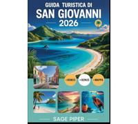Guida turistica di San Giovanni 2026: Esplora Trunk Bay, il Parco Nazionale delle Isole Vergini, Cinnamon Bay, Maho Bay, le barriere coralline, i ... principali attrazioni del paradiso caraibico