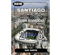 Guida Turistica di Santiago 2026 (Santiago Travel Guide 2026 Series)