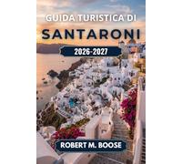 Guida turistica di Santorini 2026-2027: Cosa fare, dove soggiornare e come organizzare ogni giornata - Oia, Fira, caldera, spiagge, Akrotiri, escursioni in barca e costi indicativi per diversi budget