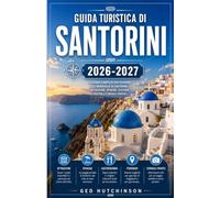 GUIDA TURISTICA DI SANTORINI 2026/2027: LA TUA GUIDA COMPLETA ALL'ISOLA PIÙ SPETTACOLARE DELL'EGEO