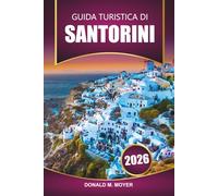 Guida turistica di Santorini 2026: Scopri le spiagge, le viste sul tramonto, il cibo locale, le fughe romantiche e le idee di itinerario per la tua vacanza in Grecia
