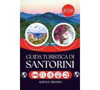 GUIDA TURISTICA DI SANTORINI 2026: Un modo intelligente per esplorare l'isola senza perdersi i suoi angoli più belli