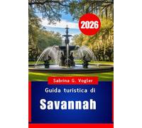 Guida turistica di Savannah 2026: Il cuore del fascino del sud”