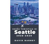 Guida turistica di Seattle 2025-2026: Scopri esperienze locali, monumenti indimenticabili e avventure all'aria aperta uniche