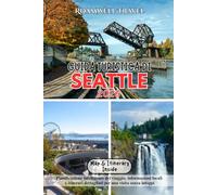 GUIDA TURISTICA DI SEATTLE 2026: Pianificazione intelligente del viaggio, informazioni locali e itinerari dettagliati per una visita senza intoppi