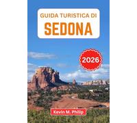 Guida turistica di Sedona 2026: Esplora i sentieri di Red Rock, i siti di vortici, i canyon nascosti, le strade panoramiche e i ristoranti locali per una fuga nel deserto indimenticabile
