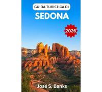 GUIDA TURISTICA DI SEDONA 2026: Scopri formazioni rocciose iconiche, escursioni nel deserto, villaggi d'arte e fughe rigeneranti nella cittadina canyon più affascinante dell'Arizona.