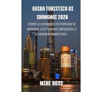Guida turistica di Shanghai 2026: Scopri le esperienze più popolari di Shanghai, le attrazioni imperdibili e le sorprese inaspettate.