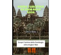 Guida turistica di Siem Reap 2026: Scopri l'anima della Cambogia oltre Angkor Wat (2026 Travel Companion)