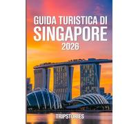 Guida turistica di Singapore 2026: Itinerari ben pianificati | Conoscenza locale | Cultura locale, tesori nascosti e guida pratica nei principali quartieri di Singapore