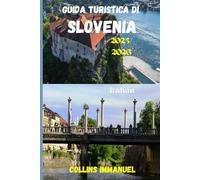 Guida turistica di Slovenia 2025/2026: Un viaggio tra natura, cultura e fascino