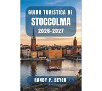 Guida turistica di Stoccolma 2026-2027: Scoprite la capitale nordica come un abitante del posto grazie a itinerari a piedi, eventi stagionali e consigli per mangiare a prezzi accessibili.