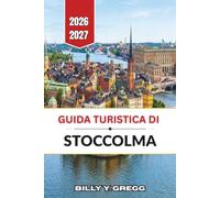 Guida turistica di Stoccolma 2026-2027: Vie del centro storico, isole dell'arcipelago e gite di un giorno nella capitale svedese.