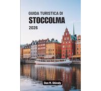 GUIDA TURISTICA DI STOCCOLMA 2026: Un viaggio tranquillo attraverso la capitale insulare della Svezia