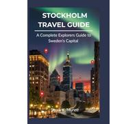 Guida turistica di Stoccolma: Il manuale completo dell'esploratore della capitale svedese