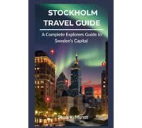 Guida turistica di Stoccolma: Il manuale completo dell'esploratore della capitale svedese