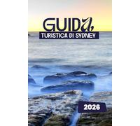 GUIDA TURISTICA DI SYDNEY 2026