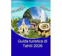 Guida turistica di Tahiti 2026