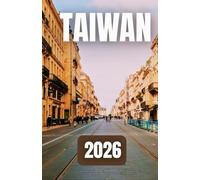 GUIDA TURISTICA DI TAIWAN 2026