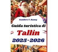 Guida turistica di Tallinn 2025-2026: La tua guida ai mercatini di Natale, agli eventi festivi e alla magia invernale