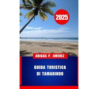 GUIDA TURISTICA DI TAMARINDO: L'avventura ti aspetta sulla costa nord-occidentale del Pacifico in Costa Rica: una guida turistica completa