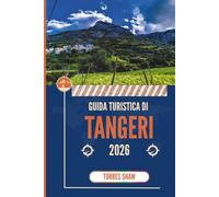 GUIDA TURISTICA DI TANGERI 2026: Conversazioni da una città che non aspetta che tu ti metta in pari