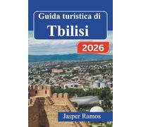 Guida turistica di Tbilisi 2026: La cultura del vino della capitale della Georgia, l'architettura sovietica e gli itinerari sulle montagne del Caucaso