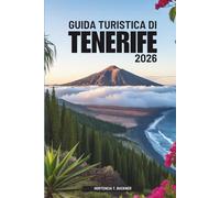 GUIDA TURISTICA DI TENERIFE 2026: Alla scoperta della natura e della luce dell'isola spagnola