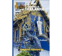 GUIDA TURISTICA DI THAILANDIA 2025/2026