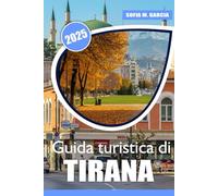 Guida turistica di Tirana: Scopri le migliori attrazioni, le gemme nascoste, la cucina locale e i consigli degli esperti per un'indimenticabile avventura albanese