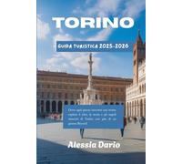 Guida turistica di Torino 2026: Dove ogni piazza racconta una storia: esplora il cibo, la storia e gli angoli nascosti di Torino con gite di un giorno Beyond