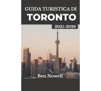 Guida turistica di Toronto 2025-2026: Esplora festival, monumenti e avventure stagionali con itinerari consigliati per ogni tipo di viaggiatore