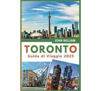 GUIDA TURISTICA DI TORONTO 2025: Scopri monumenti iconici, cultura locale, quartieri vivaci e tesori nascosti per un viaggio indimenticabile.