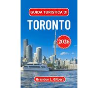Guida turistica di Toronto 2026: Skyline iconici, quartieri culturali, fughe sul lungomare, scene gastronomiche, gite di un giorno e consigli pratici per ogni tipo di viaggiatore